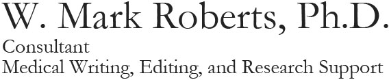W. Mark Roberts, Ph.D.: Medical Writer, Medical Editor, and Research Consultant