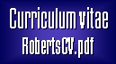 Curriculum vitae, format Adobe Acrobat PDF : robertscv.pdf